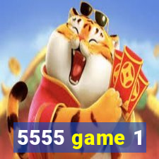 5555 game 1